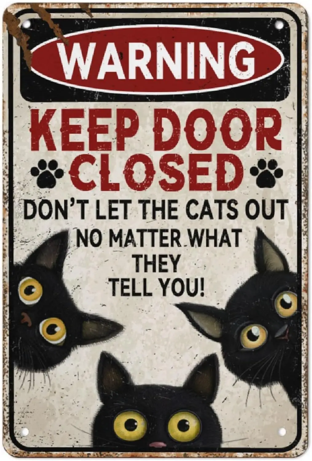 Cat Keep Door Closed Sign Cat Metal Poster-Cat Gift for Cat Lovers Cat Wall Decor for Home, Kitchen, Bedroom, Bar, Outdoors 8x12