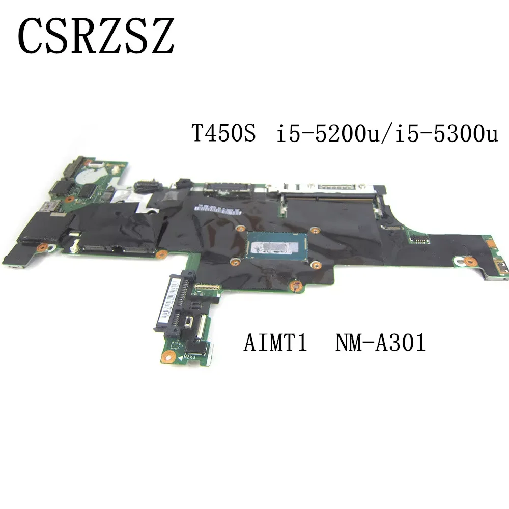 For Lenovo  T450S Laptop motherboard  with i5-5200u/i5-5300u CPU 4GB  AIME1 NM-A301  Test work well