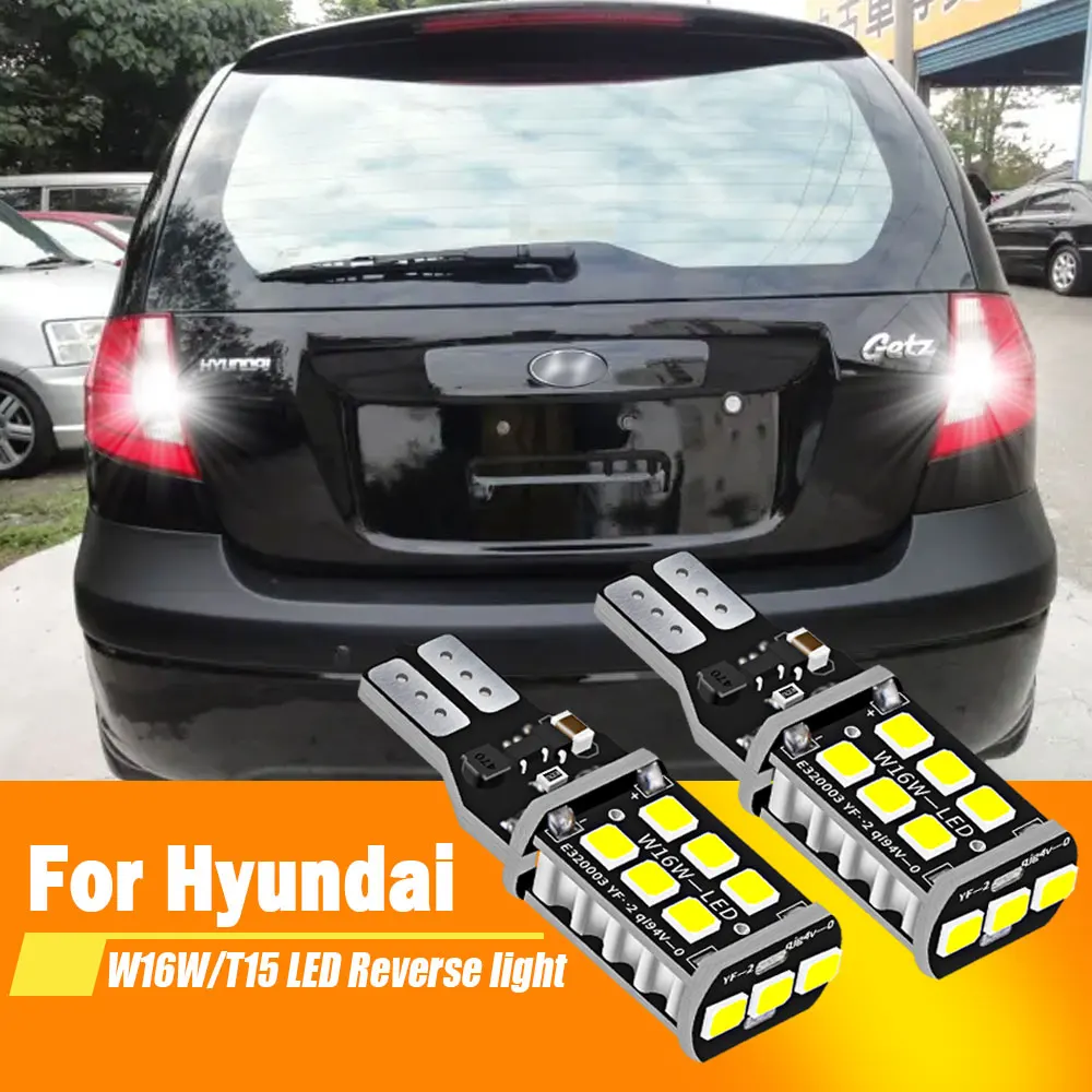 2x For For Hyundai Getz 2002 2003 2004 2005 2006 2007 2008 2009 LED Reverse Light Blub Lamp W16W T15 921 Canbus White 