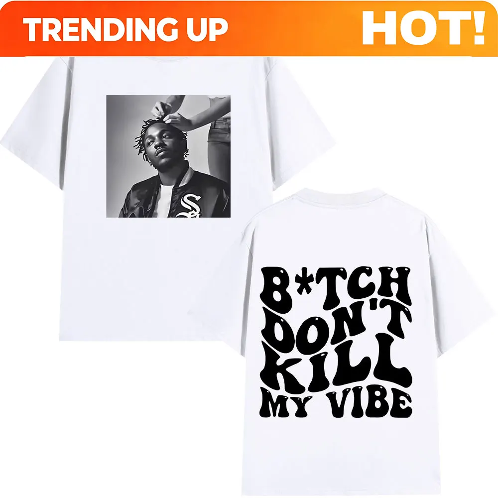 Rapper Kendrick Lamar Don't Kill My Vibe Graphic Print T-shirts Men Women Hip Hop Fashion Vintage T-shirt Cotton Loose Tee Shirt