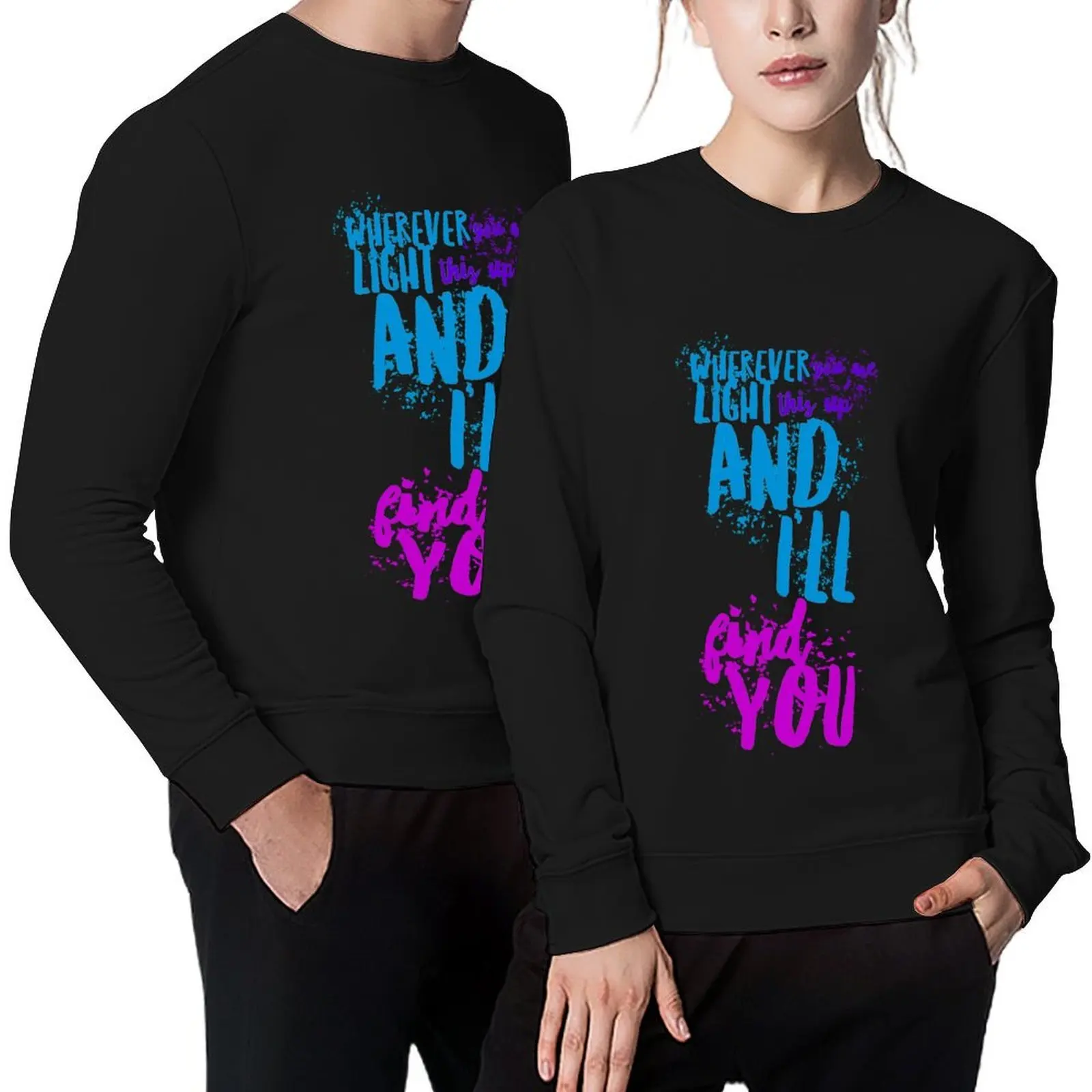 

Wherever you are light this up and I'll find you Pullover autumn clothes tracksuit winter clothes hooded sweatshirt