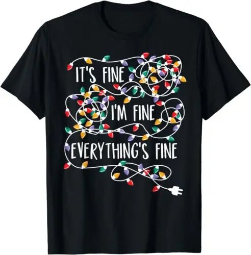 NEW It's F!ne I'm F!ne Everything Is F!ne Christmas Lights Gift T-Shirt S-3XL