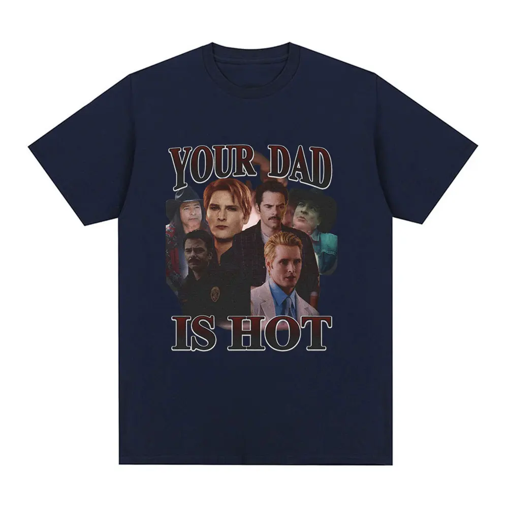 Your Dad Is Hot Twilight Charlie and Carlisle and Billy T-shirt Mens Women Fashion Vintage T Shirts Casual Oversized Tee Shirt