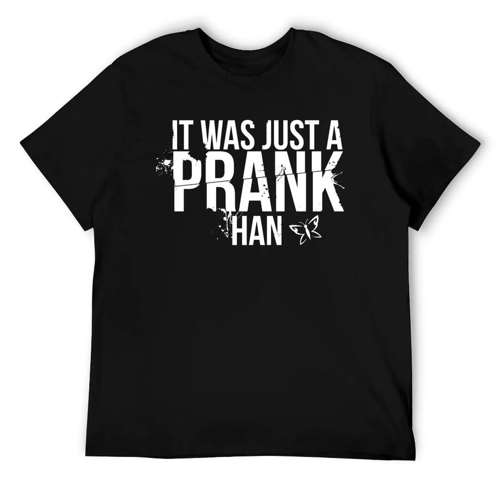 

Until Dawn - It was just a prank Han T-Shirt t shirts for man cotton man tshirt T-Shirt