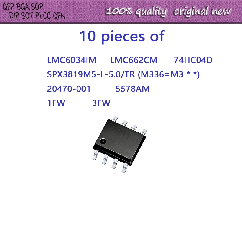 10pcs--lmc6034im--lmc662cm--74hc04d-spx3819m5-l-50-tr-m336-m3----20470-001--5578am--3fw-1fw