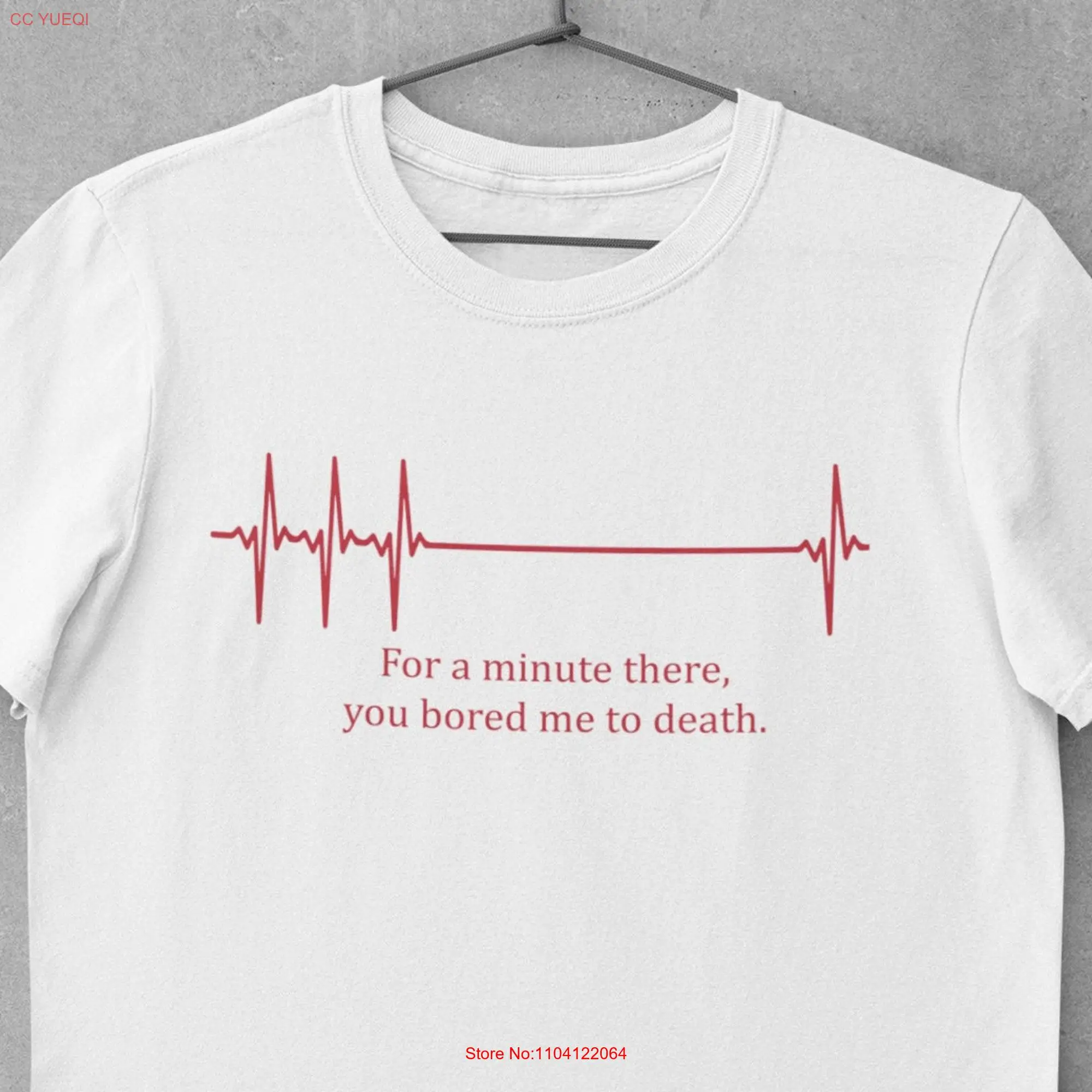 خمر مضحك اقتباس تي شيرت ، طويلة أو قصيرة الأكمام ، دقيقة هناك كنت بمل لي حتى الموت #1