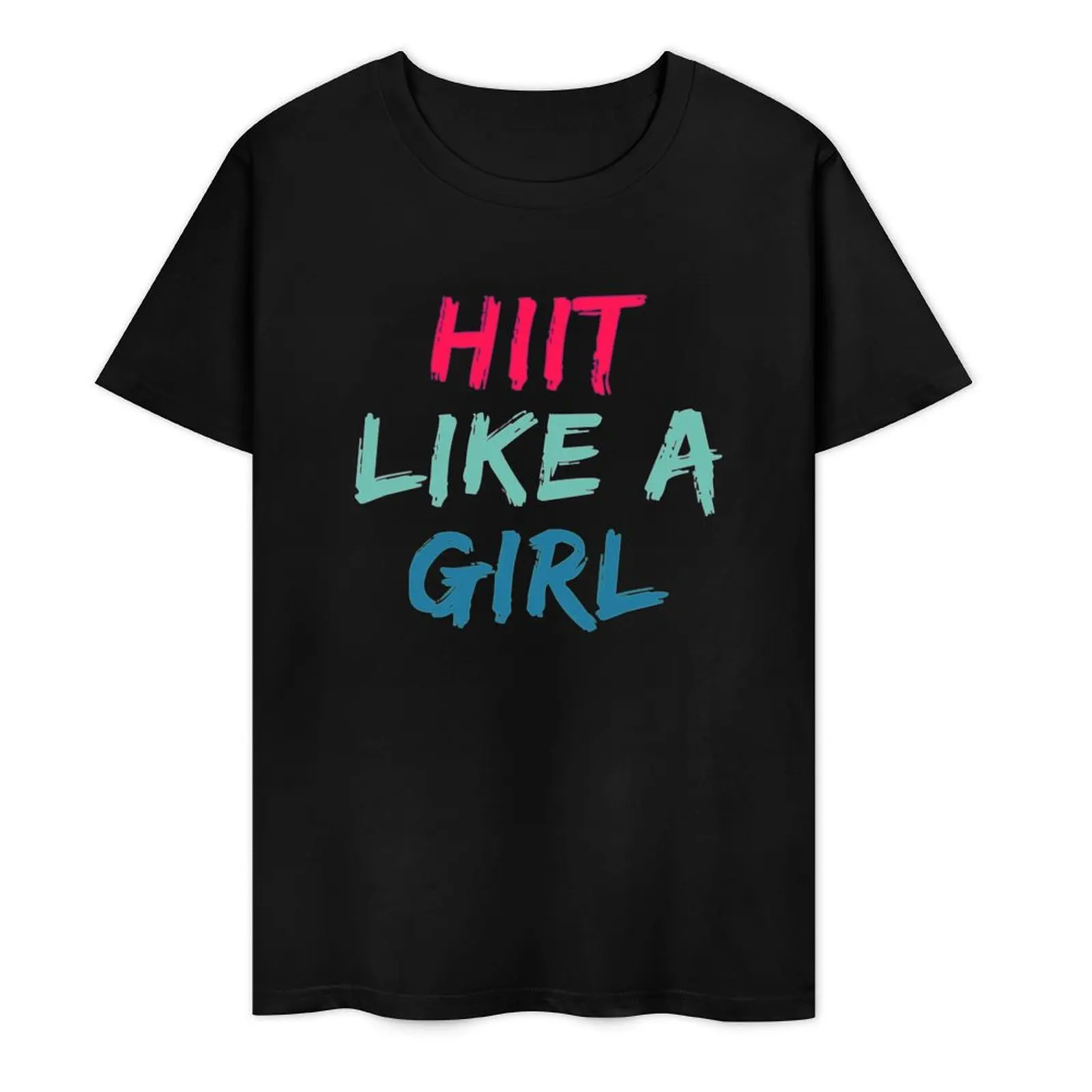 HIIT Like A Girl Fitness Girl Power High Intensity Interval Training Workout T-Shirt anime t shirts mens clothing