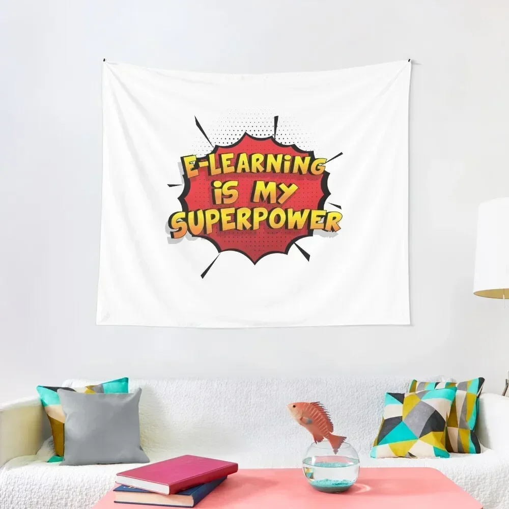 

E-Learning is my Superpower Funny Design E-Learning Gift Tapestry Decor For Room Nordic Home Decor Cute Room Things Tapestry