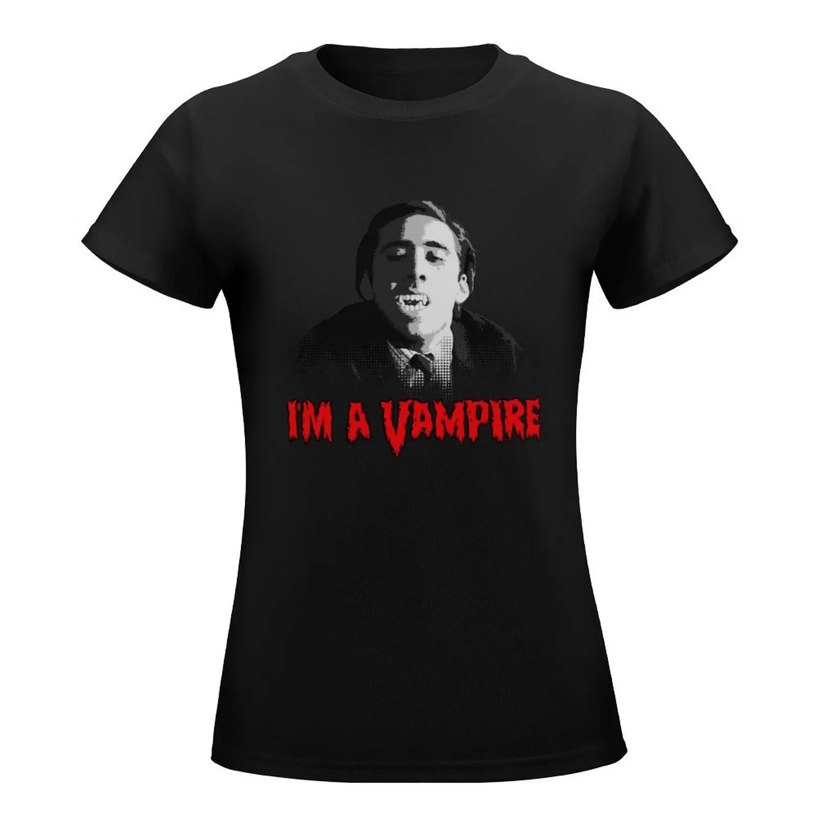 I'm A Vampire - Nicolas Cage (Vampire's Kiss) T-Shirt Aesthetic clothing funny cute tops tees white t shirts for Women