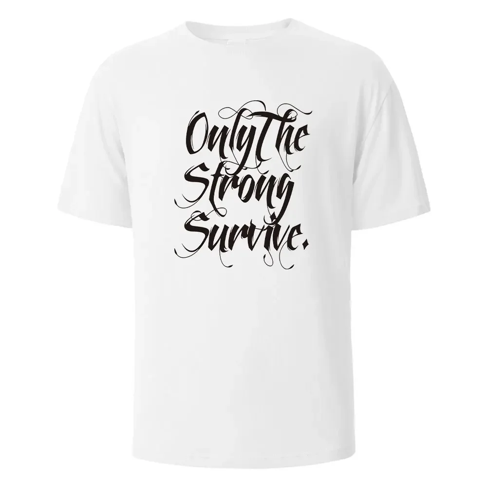 

Only The Strong Survive Print T-Shirt Summer Tees For Men Women 100% Cotton O-neck Oversize Casual Short sleeved Tops