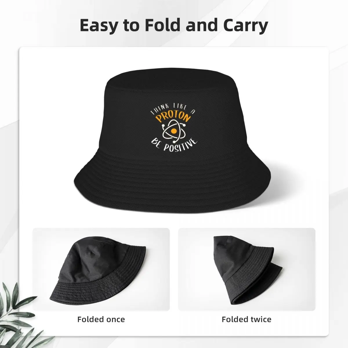 Women Men Think Like A Proton Be Positive Bob Hat Merch Summer Beach Vacation Getaway Headwear Bucket Hats for Outdoor Sport