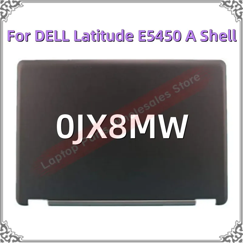 0JX8MW Laptop A Cover For DELL Latitude E5450 A Shell 0JX8MW LCD Case Laptop LCD Back Cover A Front Bezel