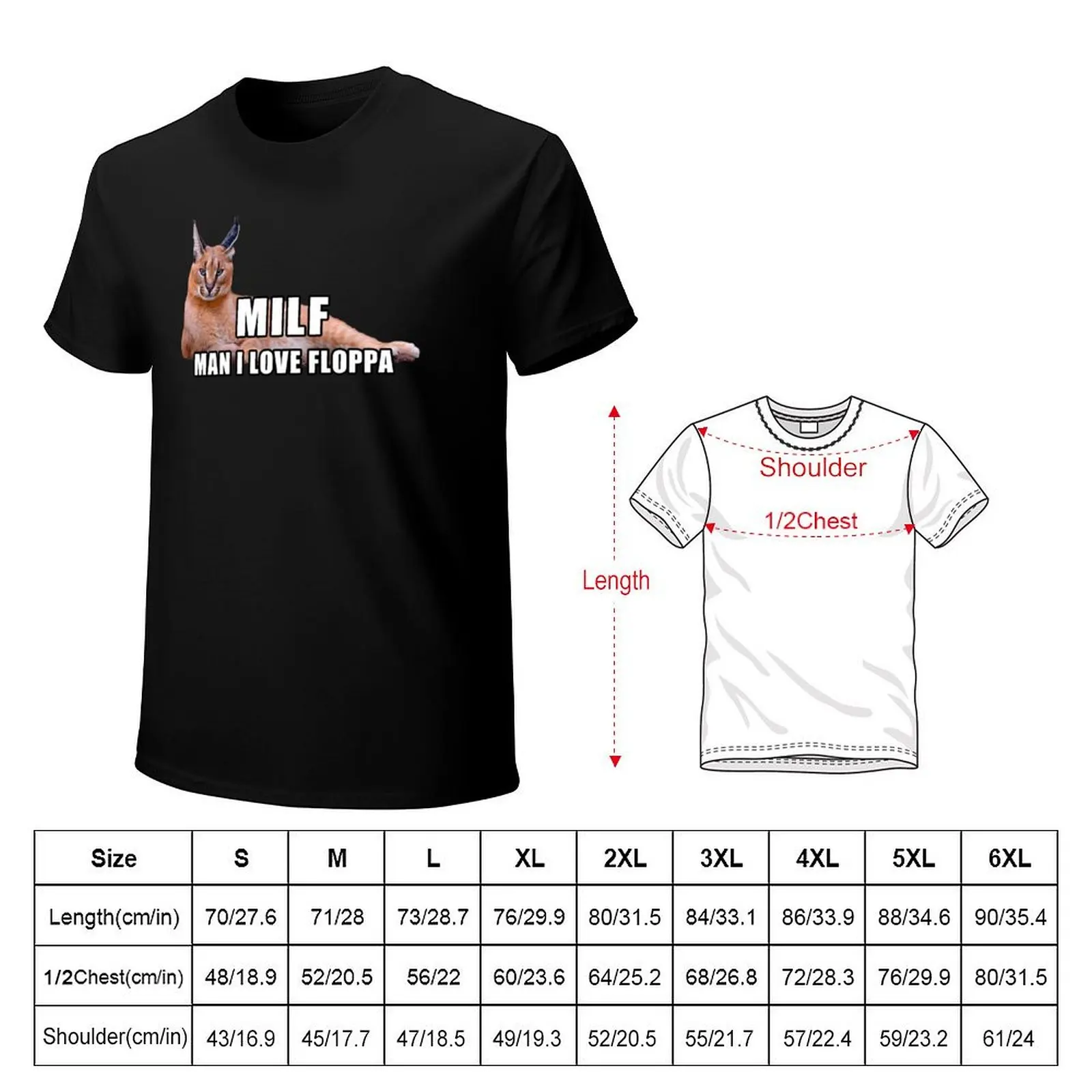 Man I love big floppa meme Big floppa baby caracal T-Shirt Large Size Breathable Tee