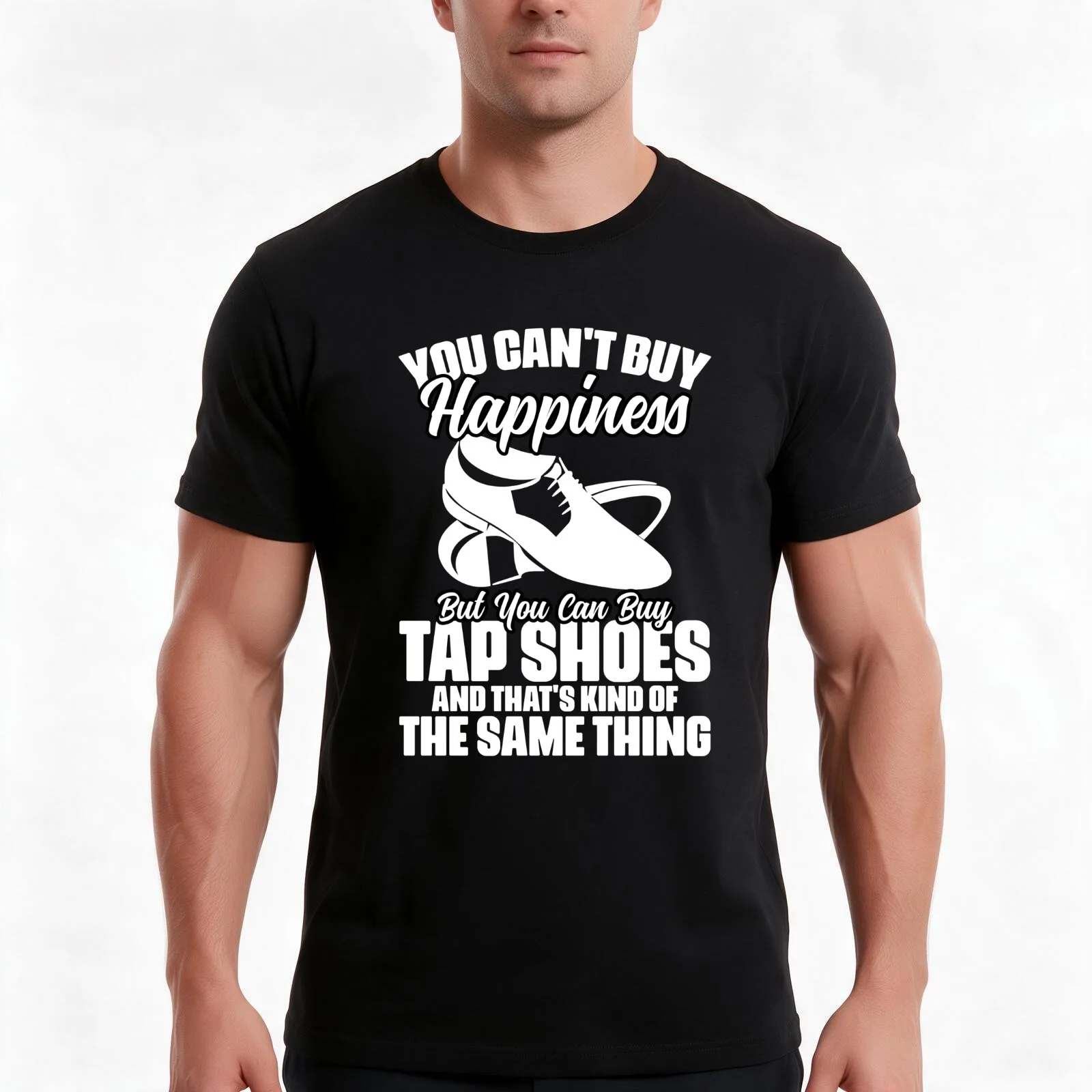 You Can't Buy Happiness Funny Tap Shoes Tap Dance Tap Dancer T-Shirt, Summer Casual Cotton Tee, Oversized Streetwear Tops
