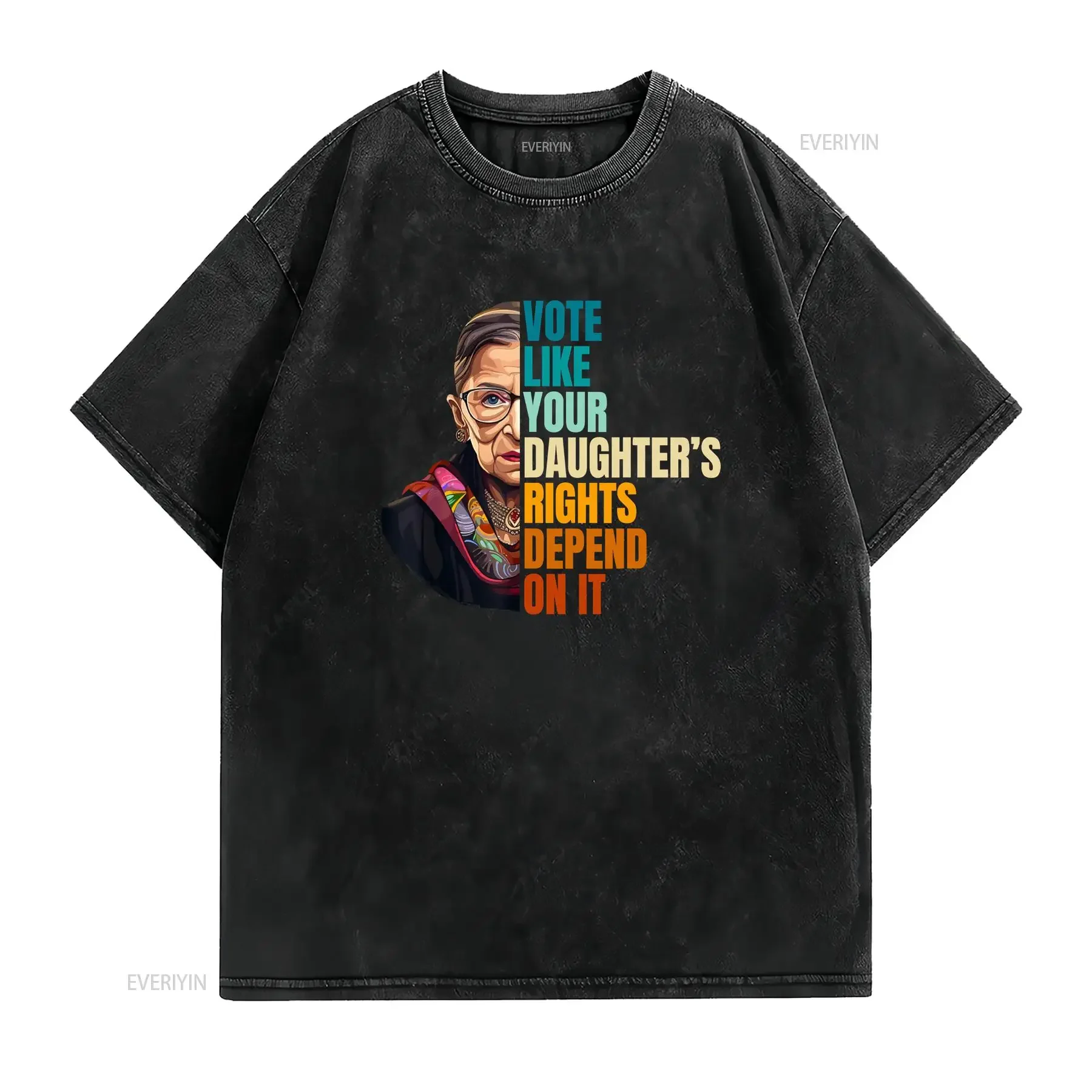 Vote Like Your Daughter s Rights Depend On It RBG Quote T Shirt vintage Washed Versatile Casual Stylish Slightly