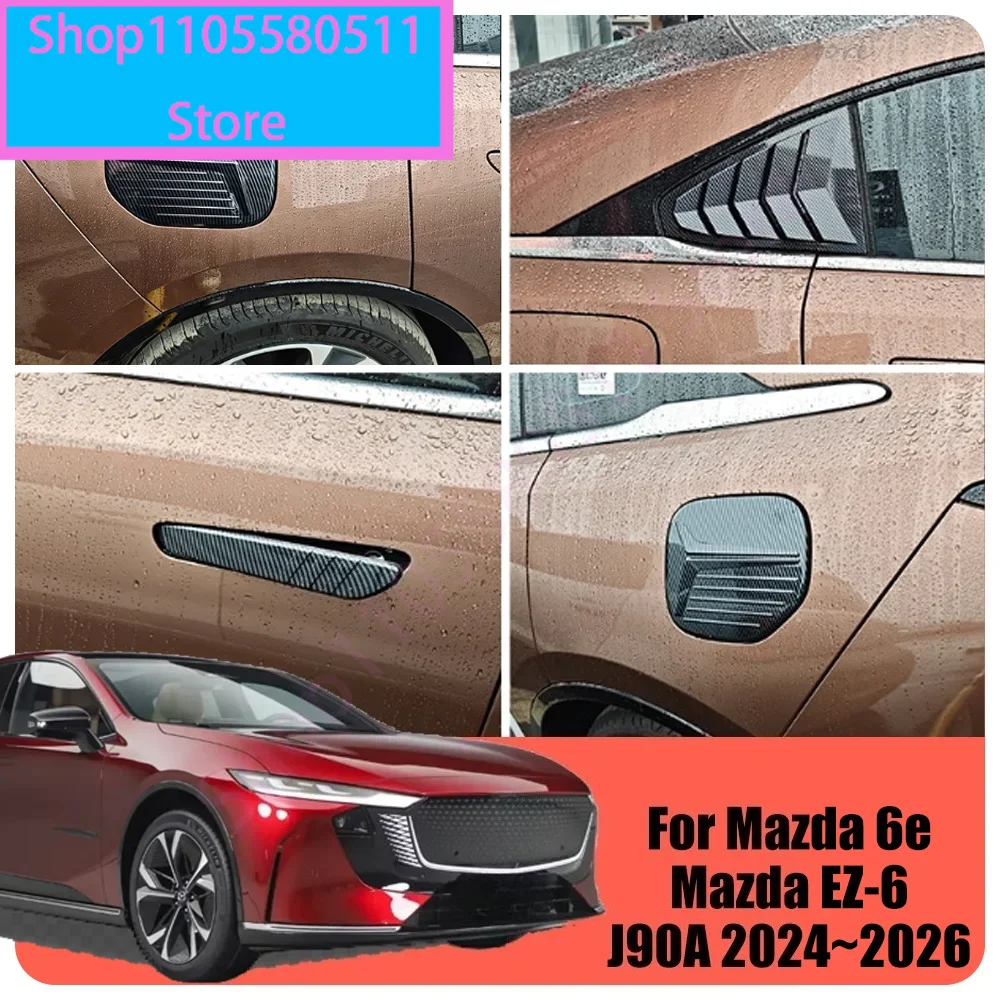 For Mazda 6e EZ-6 J90A 2024~2026 Car Carbon Fiber Door Handles, Rear Quarter Louvers, Fuel Tank/Electrical Box Cover Accessories