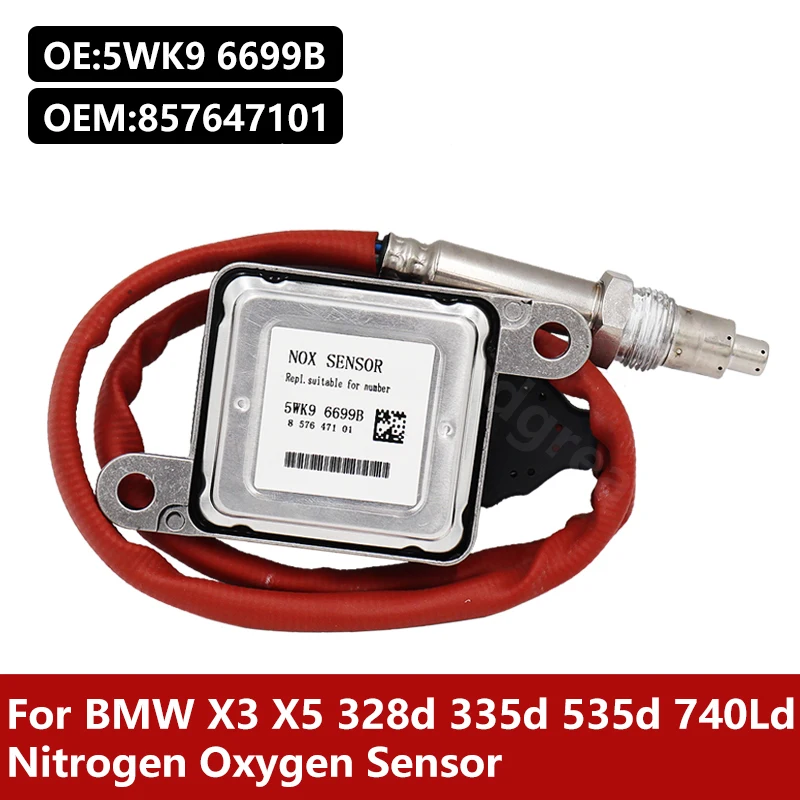 Nox Sensor 5WK9 6699B For BMW X3 X5 328d 335d 535d 740Ld Nitrogen Oxygen Sensor 857647101 8576471