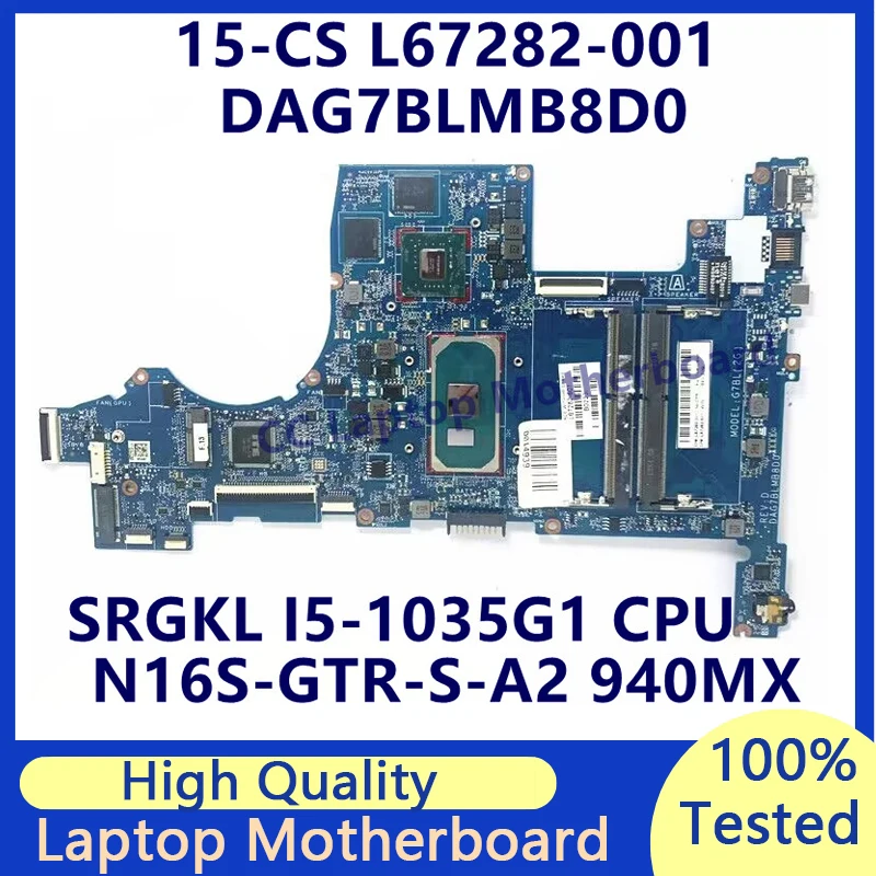 L67282-001 L67282-501 L67282-601 For HP 15-CS Laptop Motherboard W/SRGKL I5-1035G1 CPU N16S-GTR-S-A2 940MX DAG7BLMB8D0 100% Test