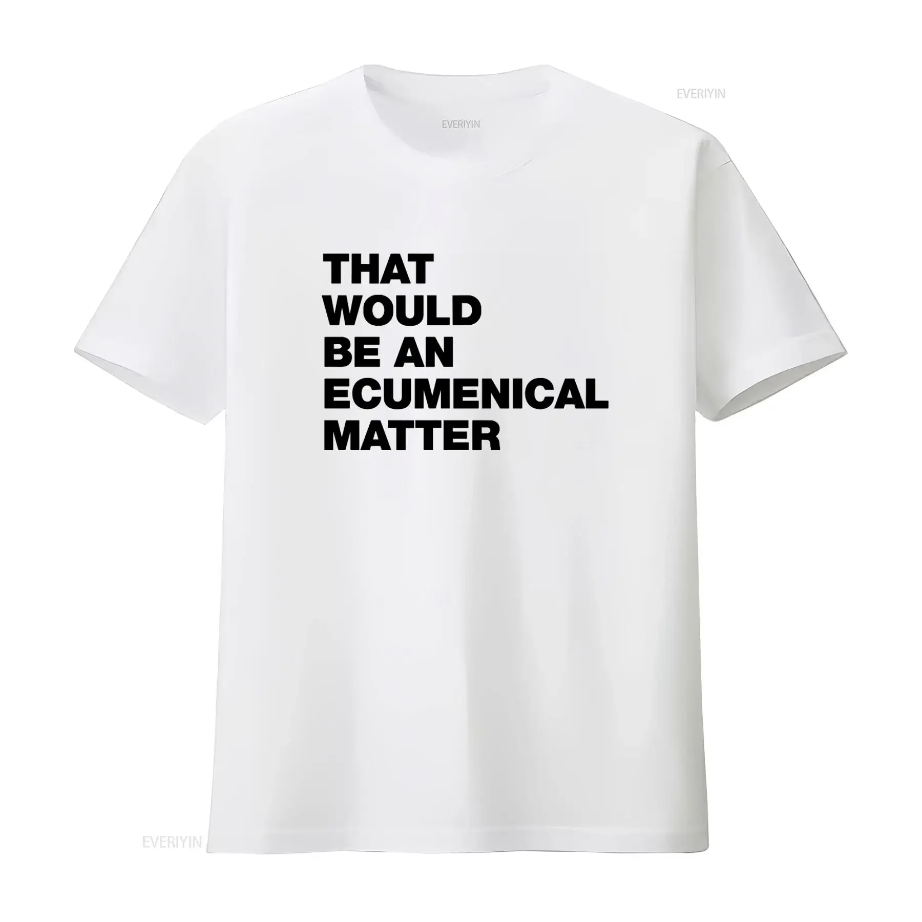 That Would Be an Ecumenical Matter T Shirt Funny TV Father Ted  vintage Washed homme Soft streetwear Comfortable Casual