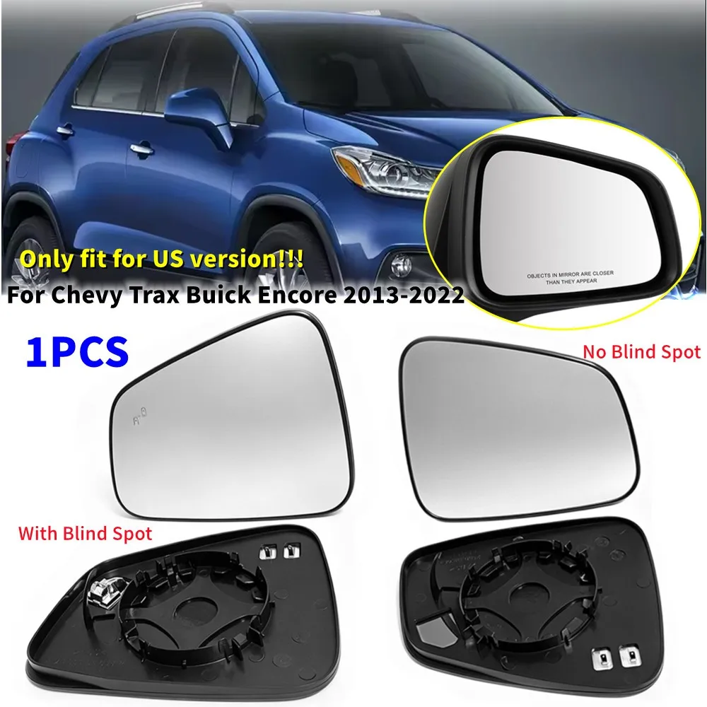 For US Chevy Trax Buick Encore 2013-2022 1PCS Outer Rearview Side Wing Heated Mirror Glass Reflector Len with/No Blind Spot
