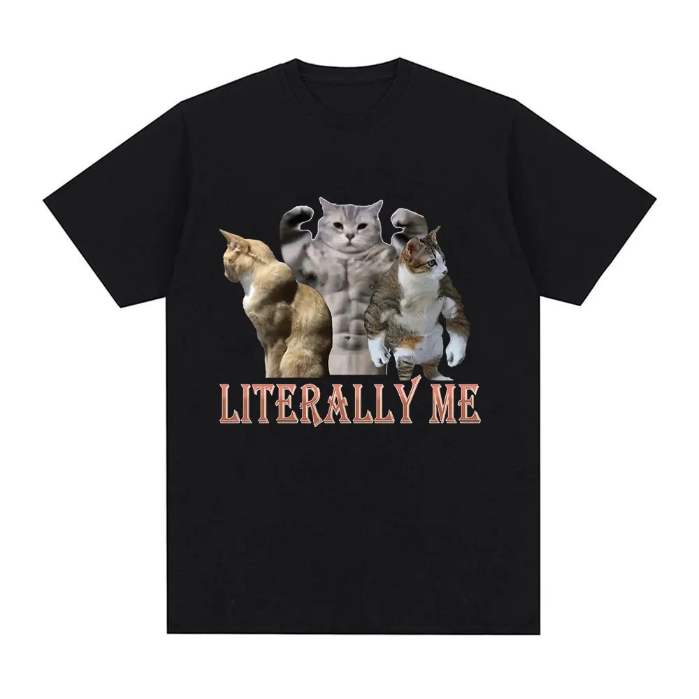 

Buff Cats Meme Literally Me T-shirt Fitness Gym Men Fashion Hip Hop Short Sleeve Summer T-shirts Cotton Casual T Shirts