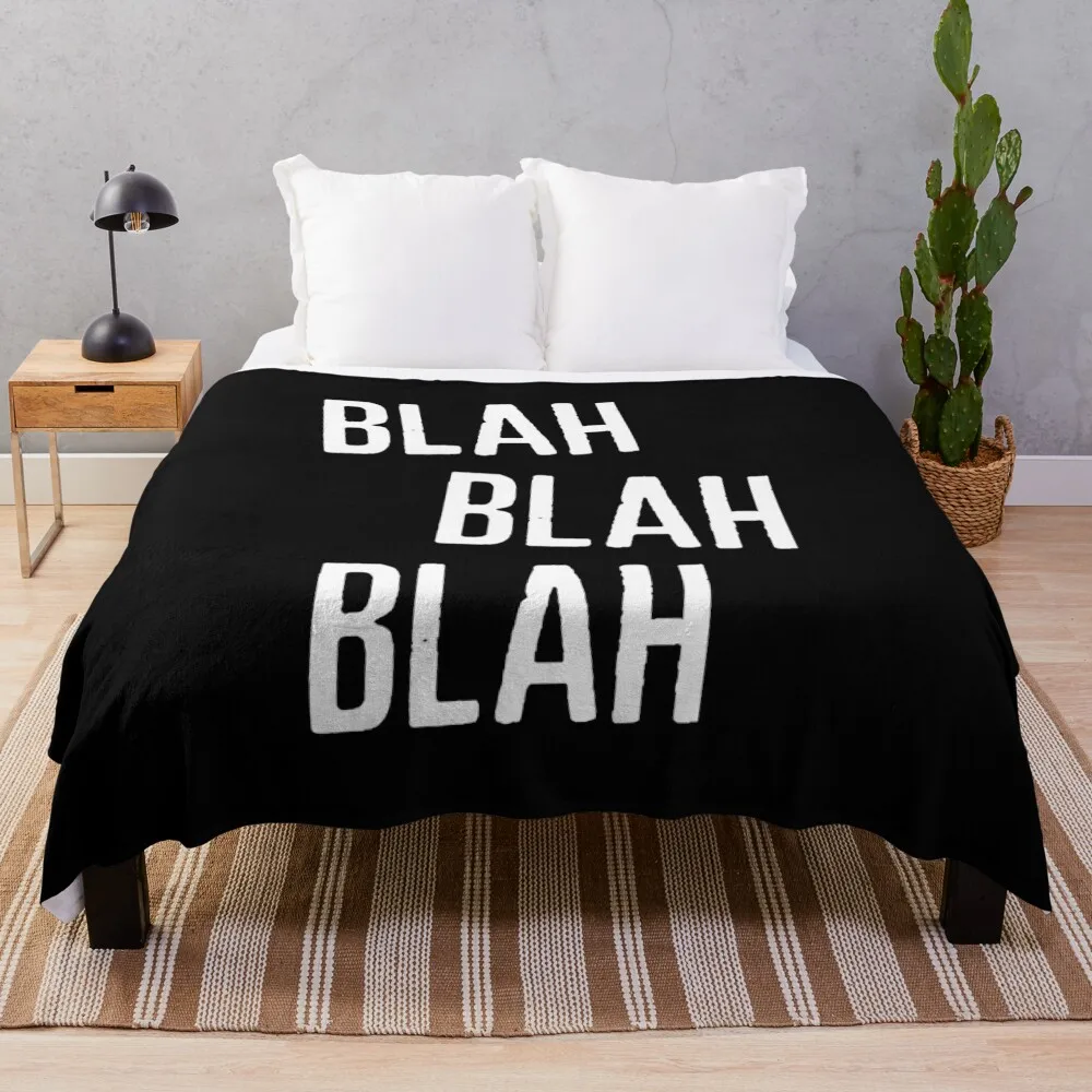 

Funny Blah Blah Blah - Annoying People Throw Blanket Summer Beddings Sofa Quilt halloween Decorative Sofa Blankets