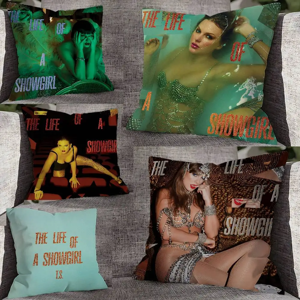 L-Life of a S-Showgirl T-Tay-lorS Pillow Case For Sofa Decor Car Office Room Printing Cushion Cover Decorations and Protector