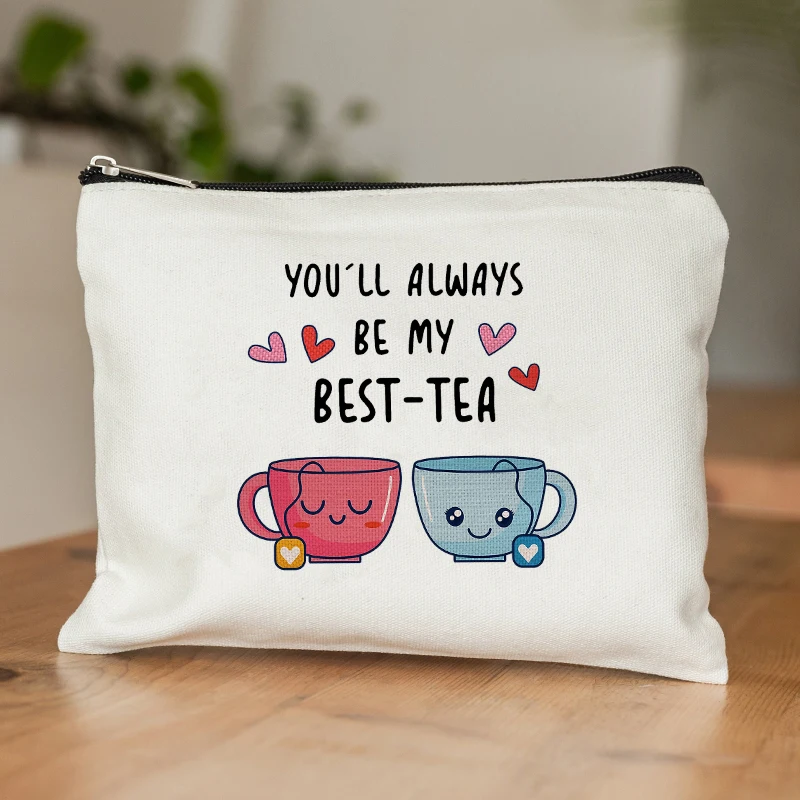 You'll Always Be My Best-tea Cloth Bag Trendy Makeup Bags Gift for Her Kawaii Zipper Cosmetic Pouches Women Cosmetic Cases