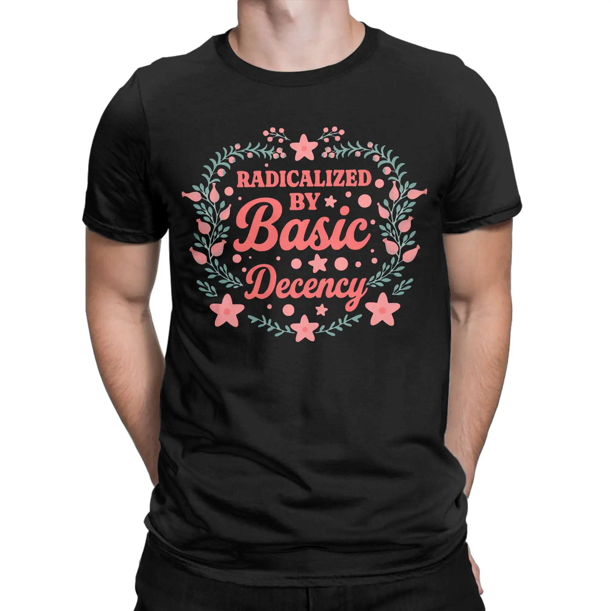 Radicalized by Basic Decency T-Shirts Kindness Vintage Cotton Tees Round Collar Short Sleeve T Shirts Plus Size Clothes