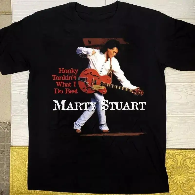Marty Stuart Honky Tonkin'S What I Do Best Adult T Shirt Cotton