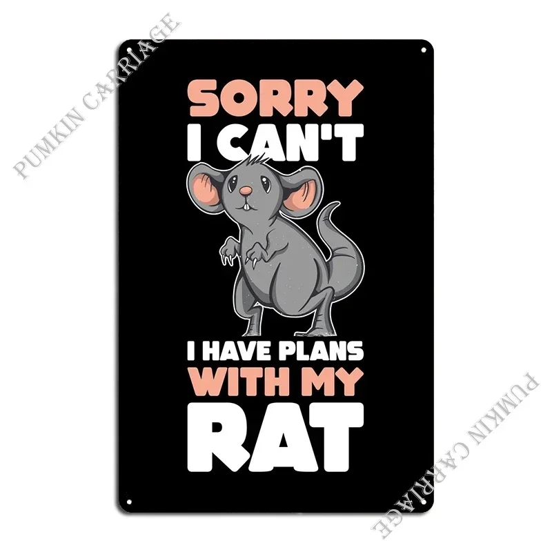 I Have Plans With My Rat Metal Sign Party Cinema Wall Mural Plaques Tin Sign Poster