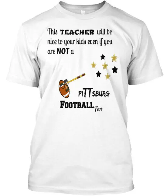 Teacher Pittsburg Football 2 T-Shirt Made in the USA Anime Pattern Clothing Cotton Short Sleeve