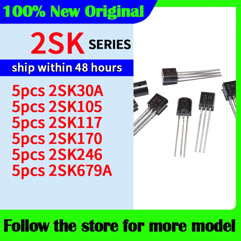 

5pcs/lot 2SK30A 2SK105 2SK117 2SK170 2SK246 2SK679A In stock 48 hours ship