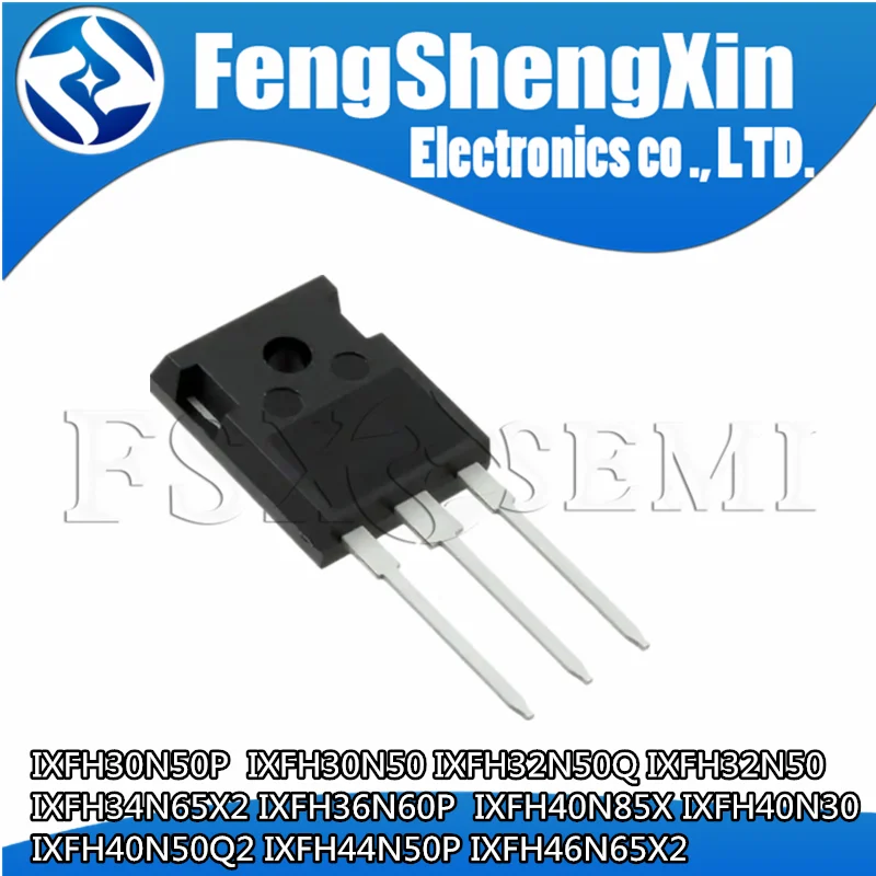 

10pcs IXFH30N50P IXFH30N50 IXFH32N50Q IXFH32N50 IXFH34N65X2 IXFH36N60P IXFH40N85X IXFH40N30 IXFH40N50Q2 IXFH44N50P IXFH46N65X2