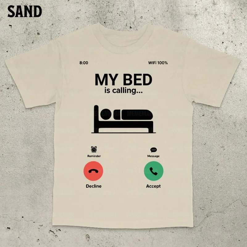 My Bed Is Calling Funny Meme T-Shirt Lazy Sleep Humor Graphic Tee Summer Men's and Women's Loose and Breathable T-shirt Top