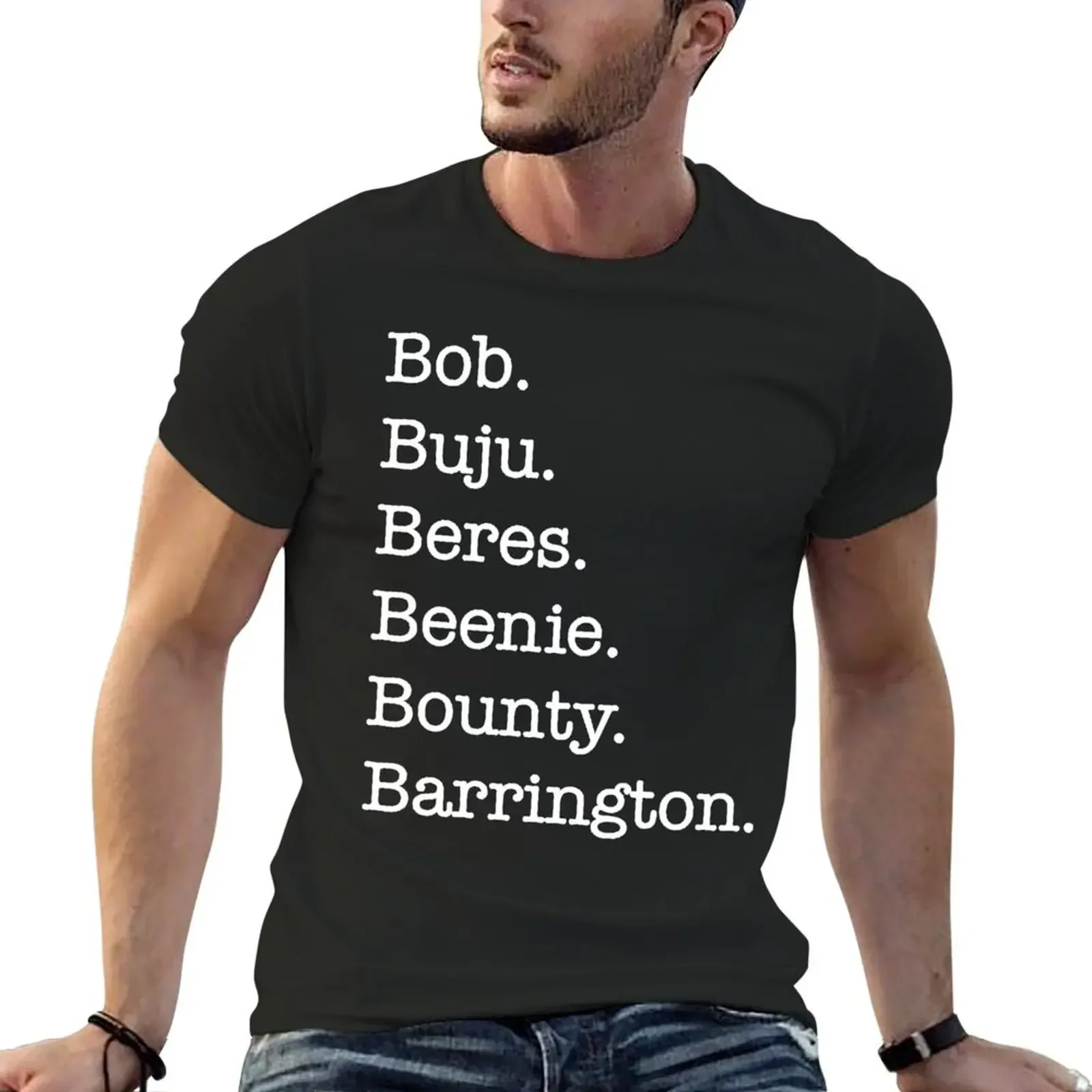 Bob Buju Beres Beenie Bounty Barrington T-Shirt quick drying boys whites custom shirt blacks fitted t shirts for men