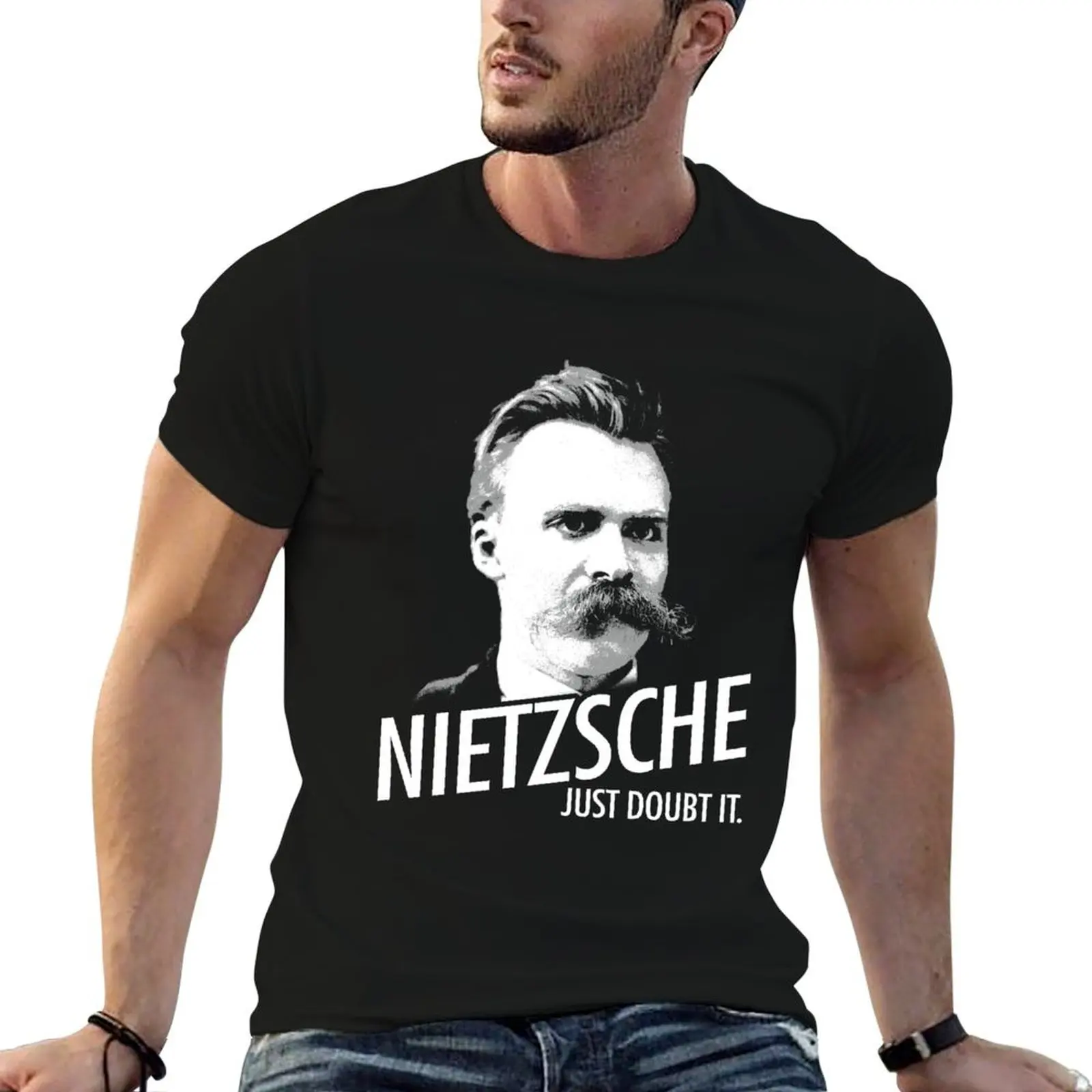 

Nietzsche t T-Shirt man t cotton JUST for IT. 100% shirts shirts casual men DOUBT