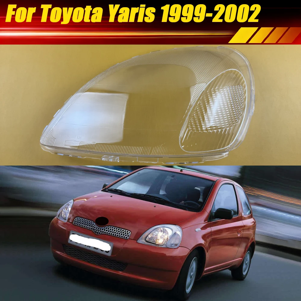 

For Toyota Yaris 1999 2000 2001 2002 Headlamp Housing Transparent Mask Cover Headlight Shell Plexiglass Replace Original Lens