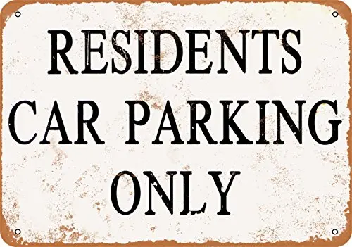 Metal Sign - Residents Car Parking Only - Vintage Look Wall Decor for Cafe Bar Pub Home Beer Decoration Crafts