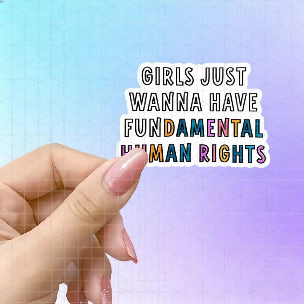 Girls Just Wanna Have Fundamental Human Rights Women Equality Vinyl Sticker 3Inch Matte Decal For Notebook Skateboard Font