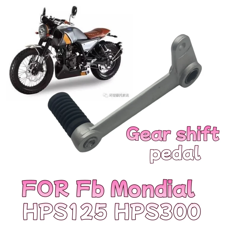 Motorcycle Gear Shift Lever Shift Pedal Shift Lever Suitable for for Fb Mondial Hps125 Hps300