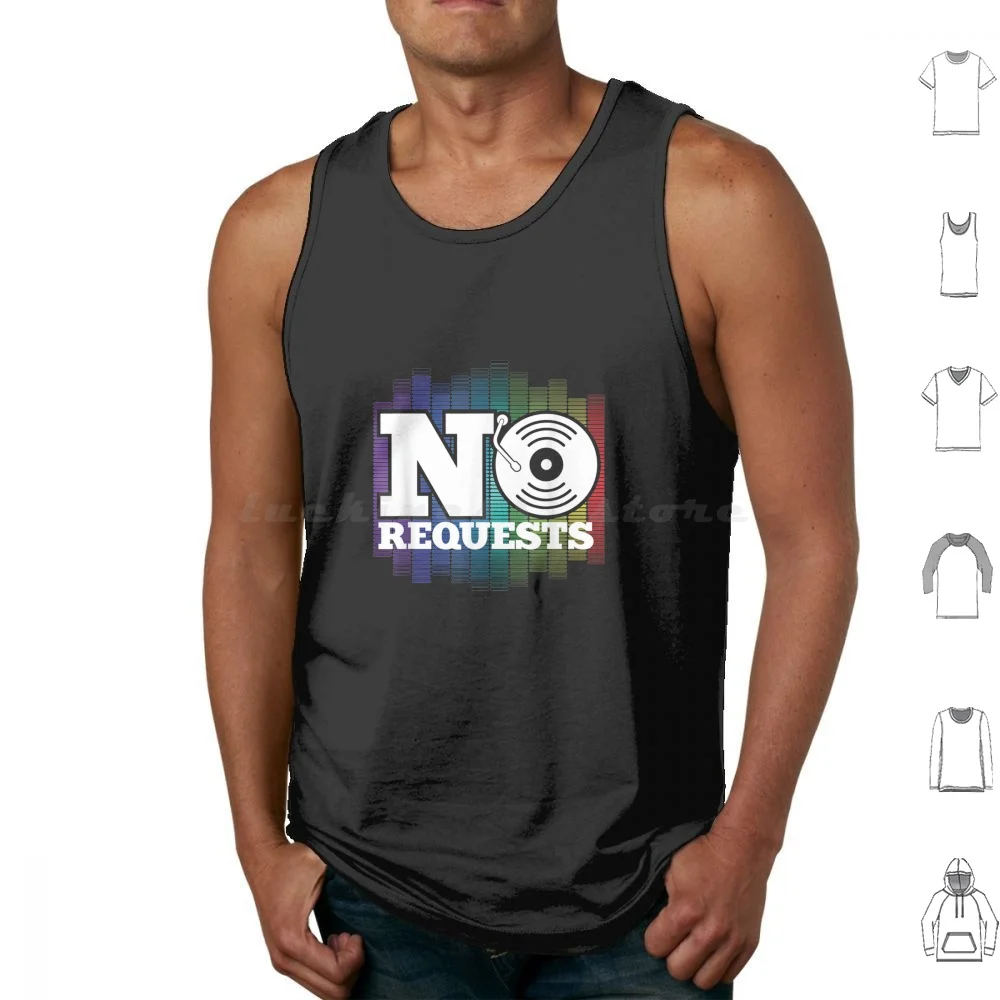 Funny No Request Dj Music Turntable Dance Nightclub Gift Tank Tops Vest Sleeveless Funny No Request Dj Music Turntable Dance