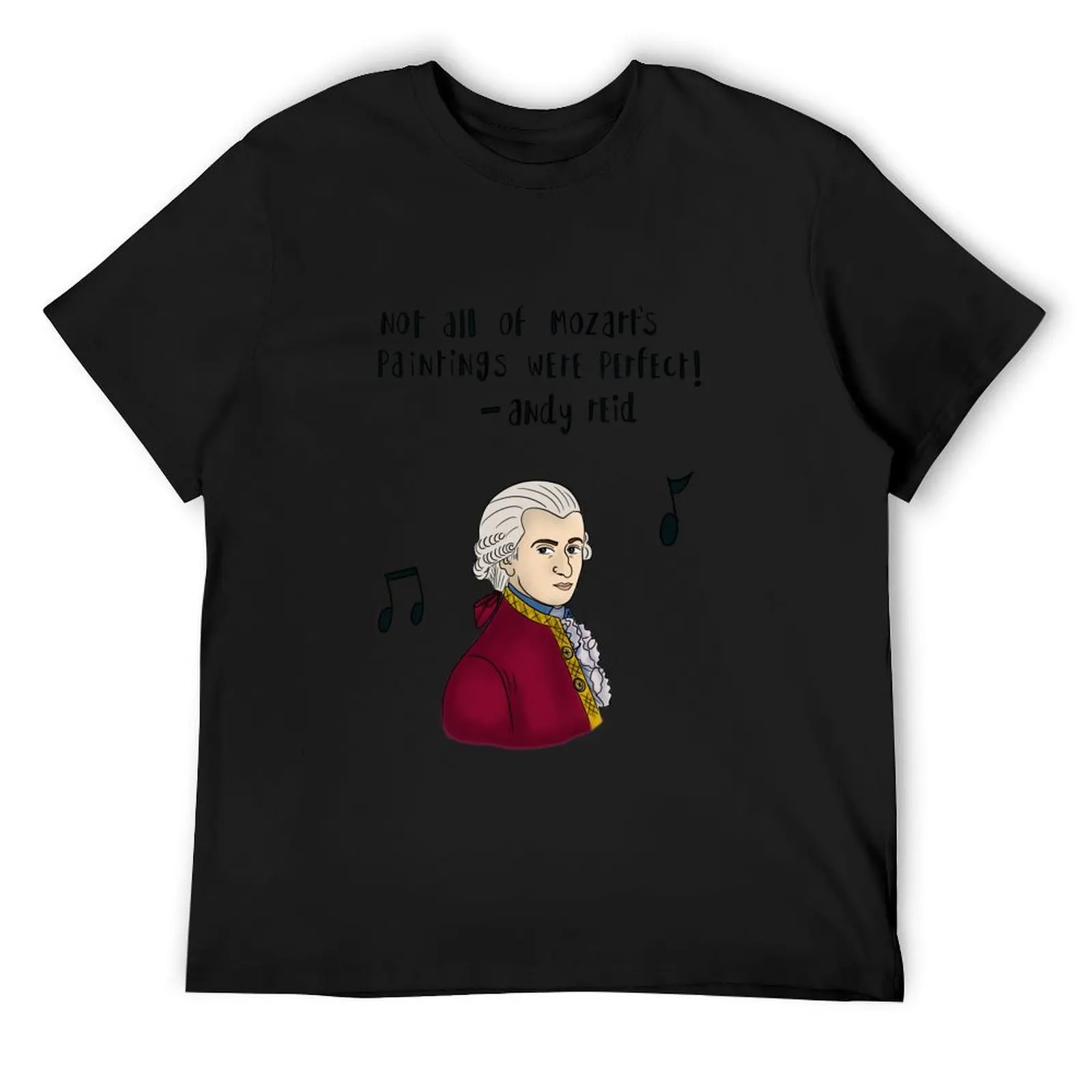

Not all Mozart’s paintings were perfect! T-Shirt funny shirt cotton man t shirt graphic shirts men t shirts high quality