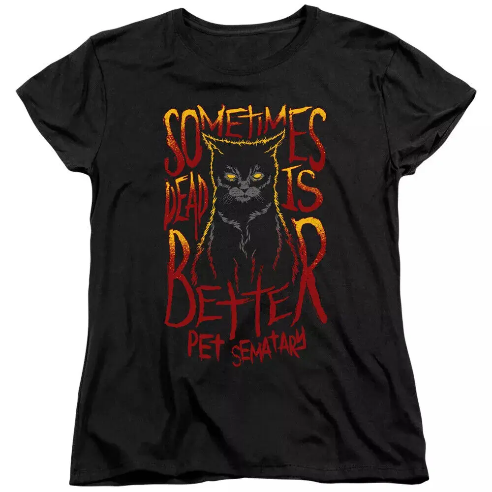 Haustier Sematary "tot ist besser" Frauen T-Shirt