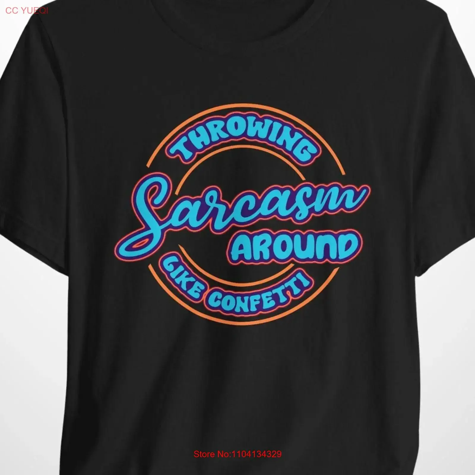 Sassy Statement T Shirt Throwing Sarcasm Around Like Confetti Humorous for Witty Fashion vintage Washed Stretched Breathable