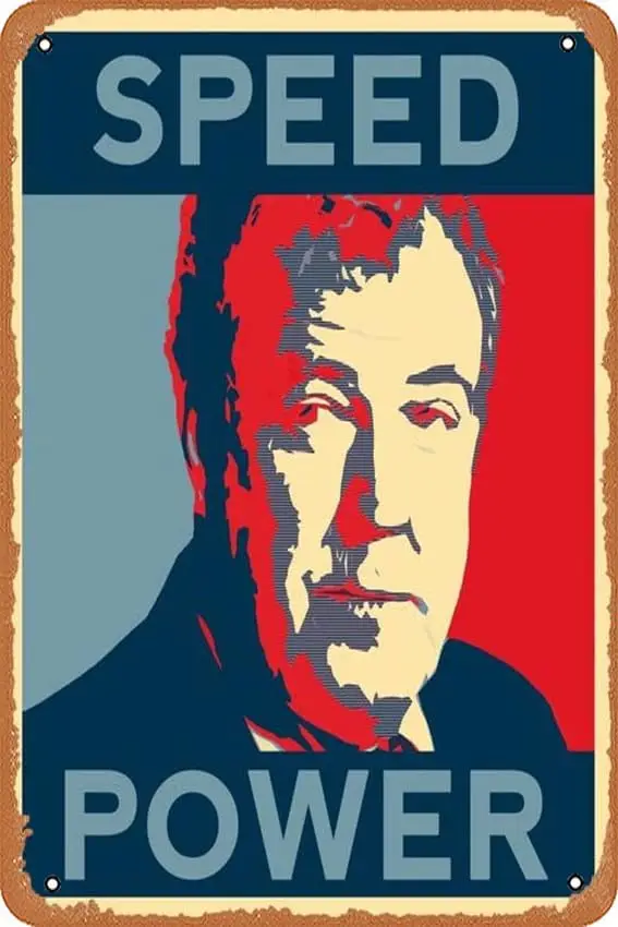 Speed Power Jeremy Clarkson - Clarkson poster Metal tin logo 20.32cm x 30.48cm Retro Retro Men cave wall decoration.