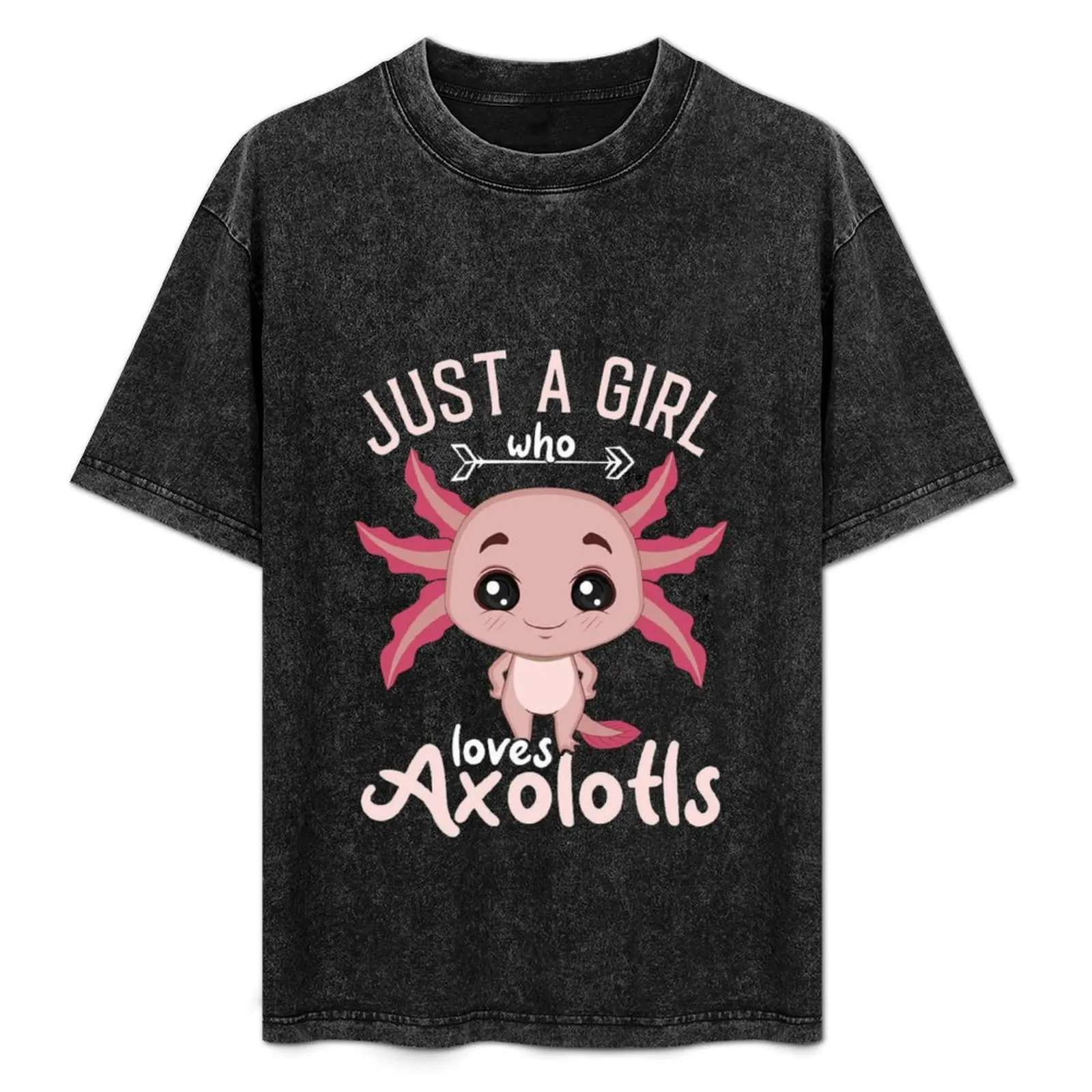 

just a girl who loves axolotls T-Shirt Creative Graphic Tee Shirt