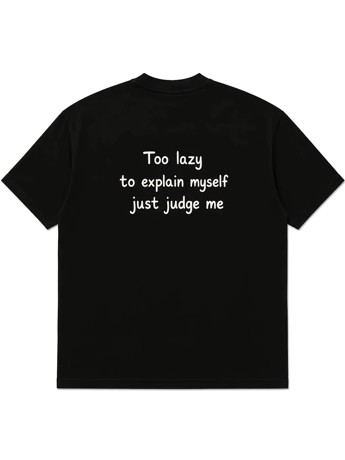TOO LAZY TO EXPLAIN MYSELF JUST JUDGE ME Printed Casual Round Neck Short Sleeve T-Shirt Short Sleeve Round Neck Casual Top