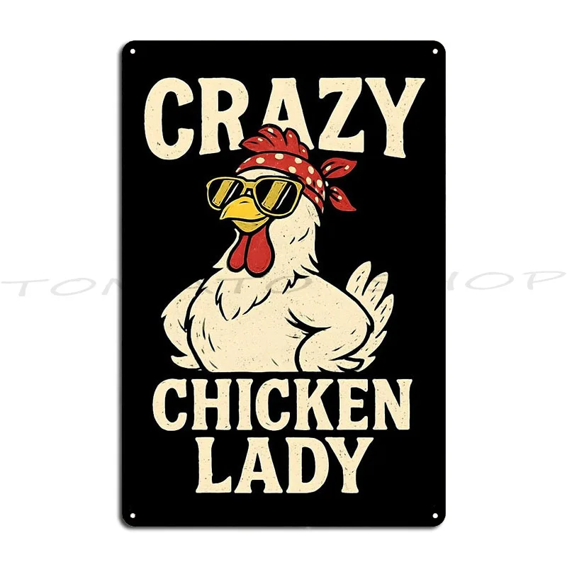 Crazy Chicken Lady Cool Hen With Bandana And Sunglasses Metal Sign Club Bar Cave Living Room Home Designing Tin Sign Poster
