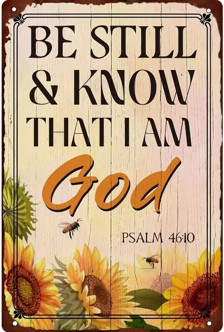 Vintage Sunflower Metal Tin Sign Be Still and Know I Am God Tin Sign Wall Art Decor Bar Farmhouse Coffee Home Sign 8x12 Inc sign